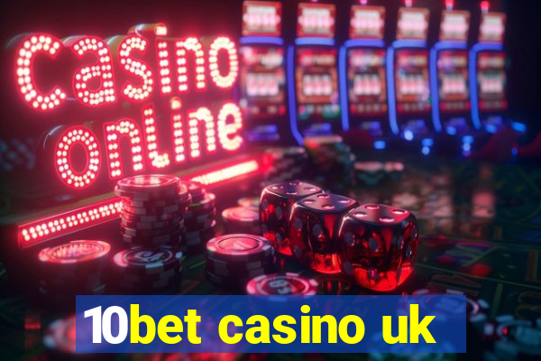 10bet casino uk