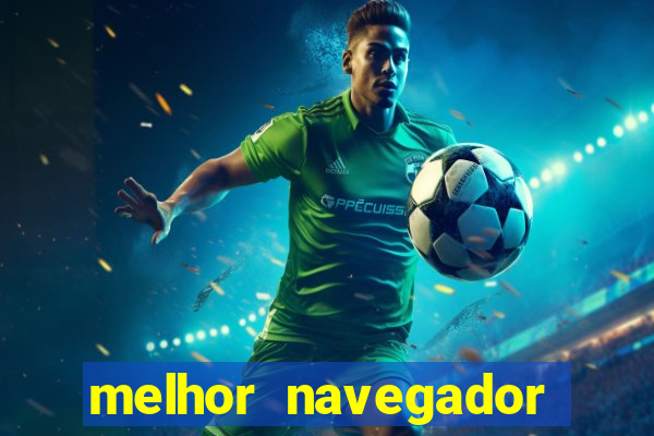 melhor navegador para jogos