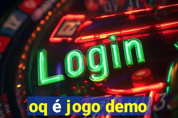 oq é jogo demo