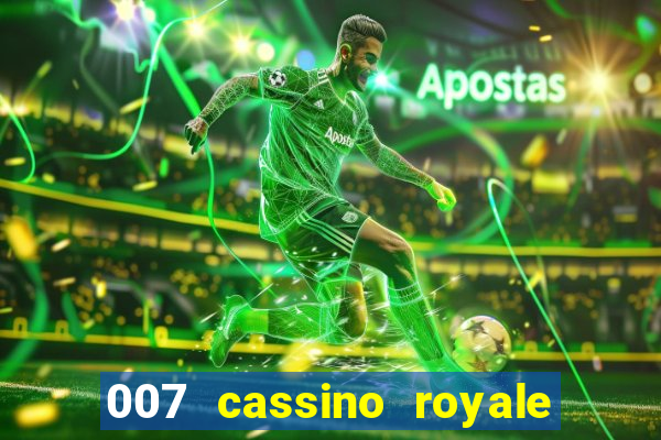 007 cassino royale filme completo dublado