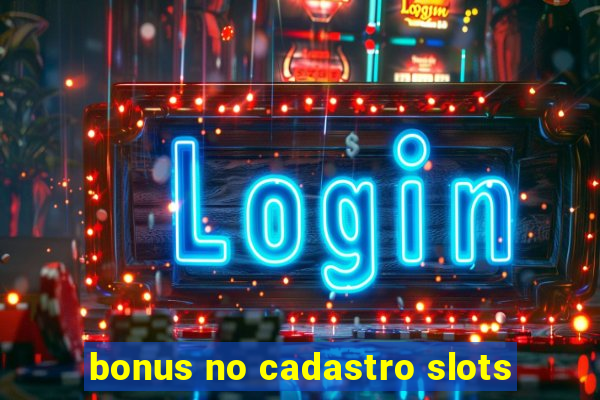 bonus no cadastro slots