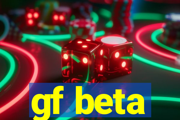 gf beta