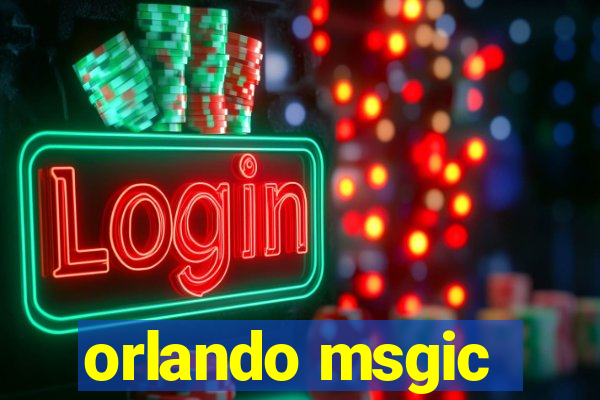 orlando msgic