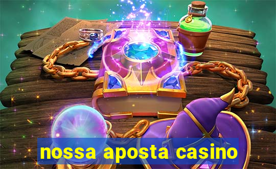 nossa aposta casino