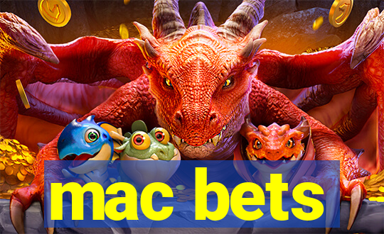 mac bets