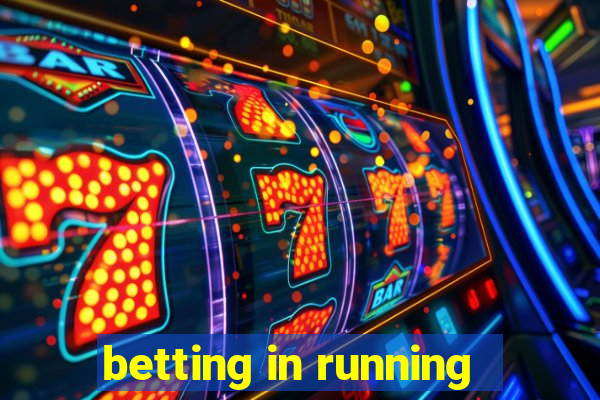 betting in running