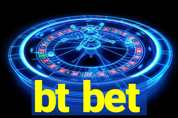 bt bet