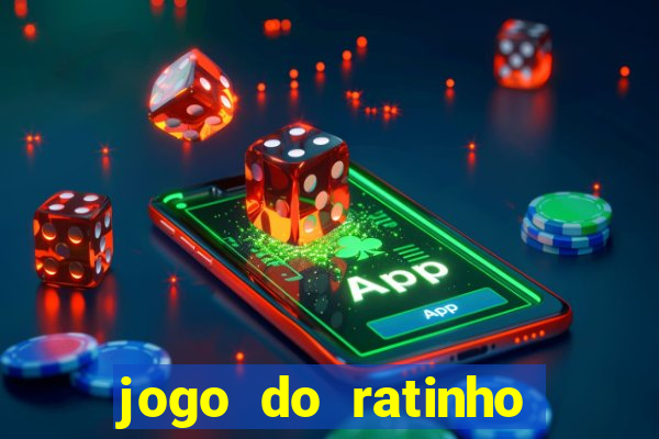 jogo do ratinho que da dinheiro