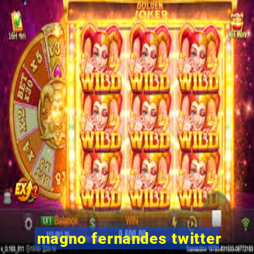 magno fernandes twitter