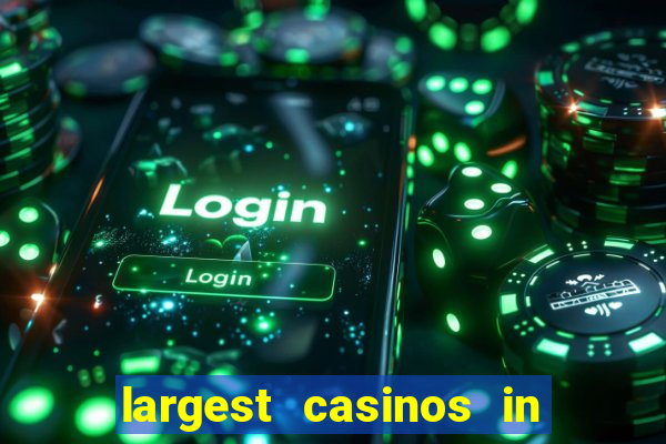 largest casinos in the united states