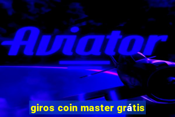 giros coin master grátis