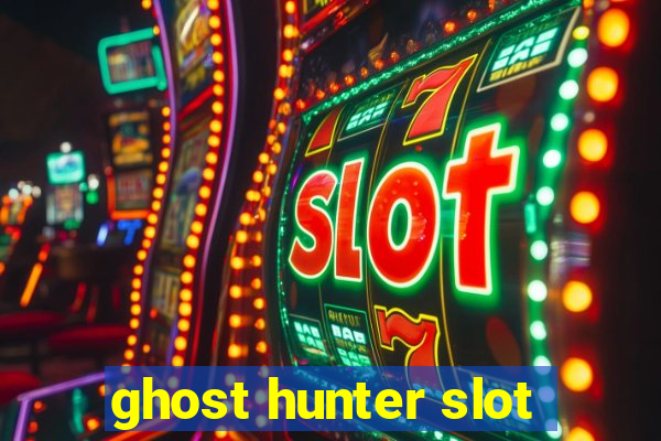 ghost hunter slot