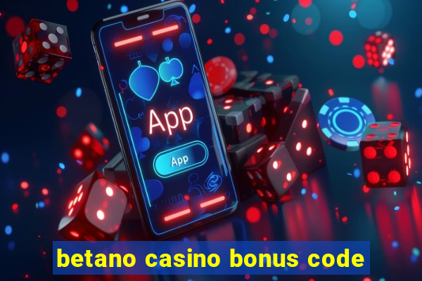 betano casino bonus code