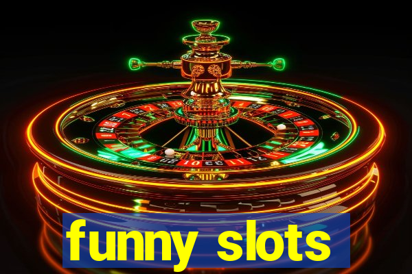 funny slots