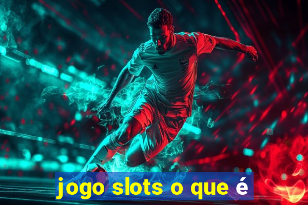 jogo slots o que é