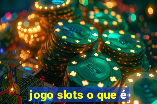 jogo slots o que é