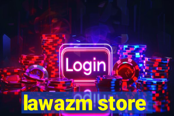 lawazm store