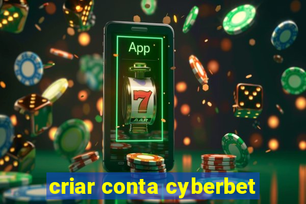 criar conta cyberbet