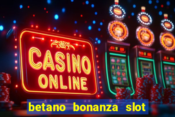 betano bonanza slot grátis cassino betano