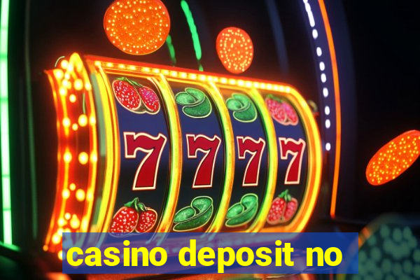 casino deposit no