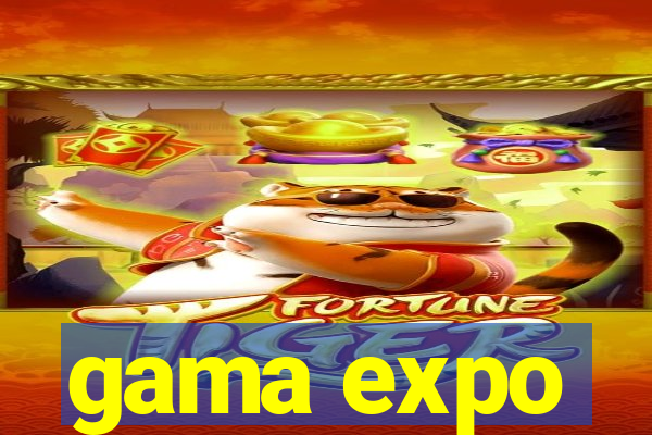 gama expo