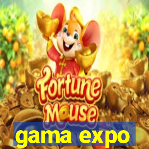 gama expo