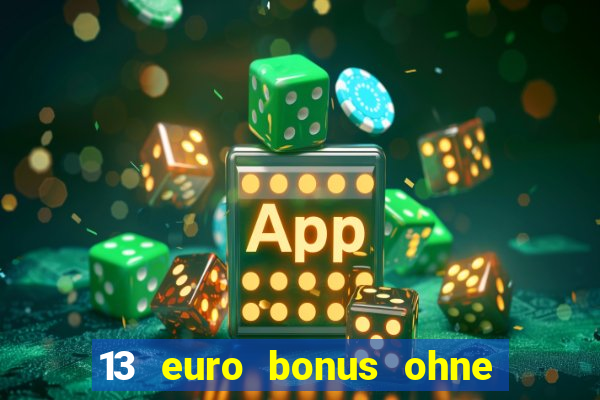 13 euro bonus ohne einzahlung casino