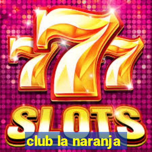 club la naranja