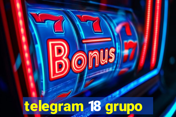 telegram 18 grupo