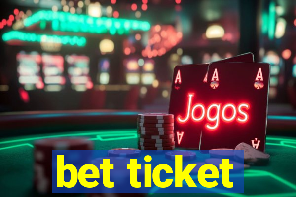 bet ticket