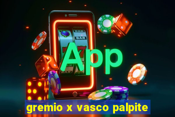 gremio x vasco palpite