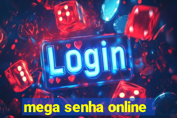 mega senha online