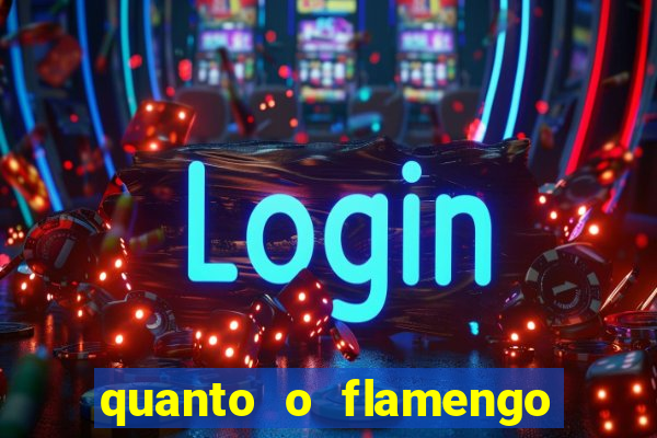 quanto o flamengo ta pagando no jogo de hoje