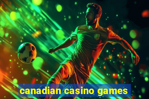 canadian casino games