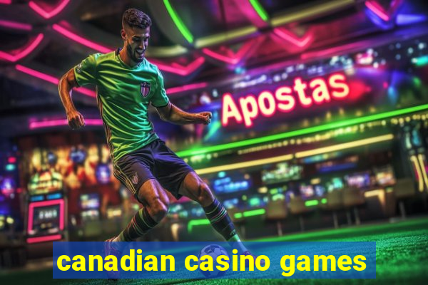 canadian casino games