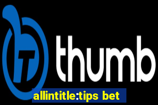 allintitle:tips bet