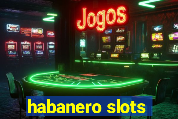 habanero slots