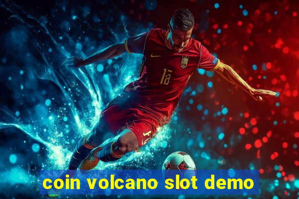 coin volcano slot demo