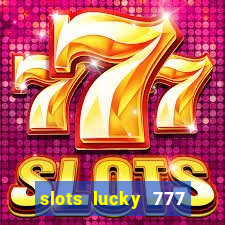 slots lucky 777 money games