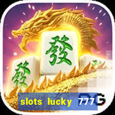 slots lucky 777 money games