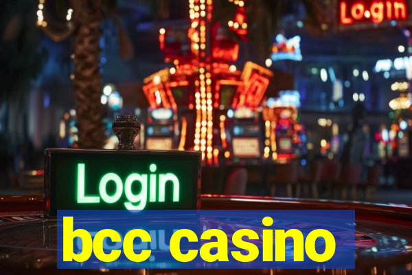 bcc casino