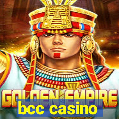 bcc casino