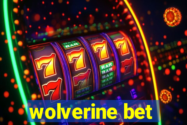 wolverine bet