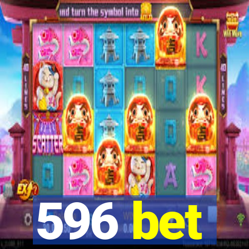 596 bet