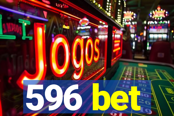 596 bet