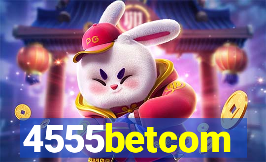 4555betcom