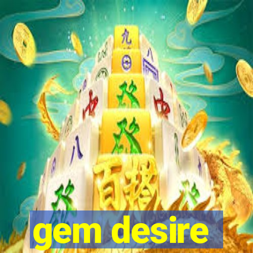 gem desire