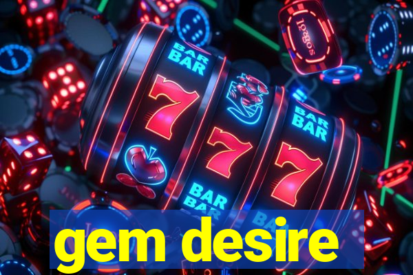 gem desire