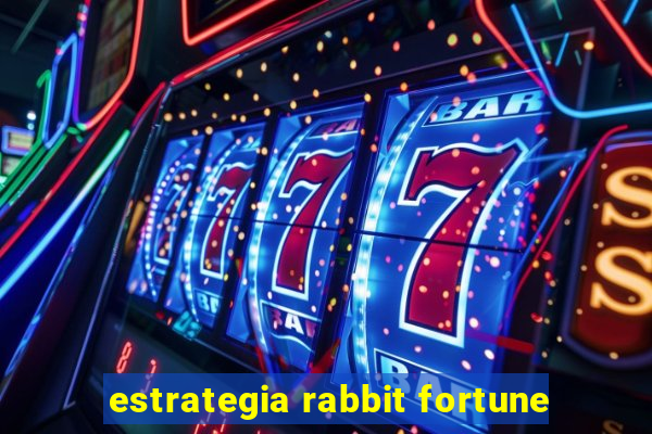 estrategia rabbit fortune