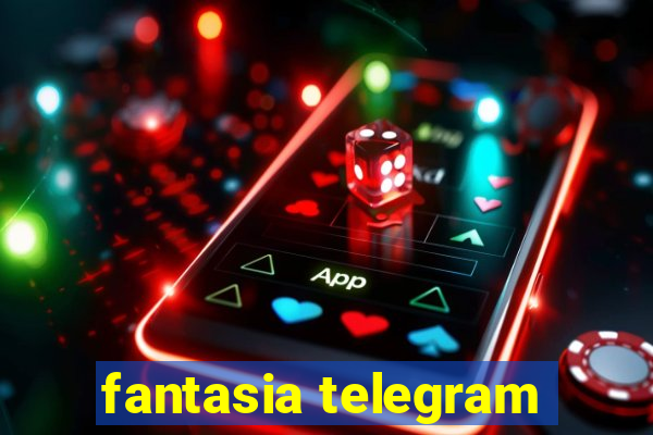 fantasia telegram